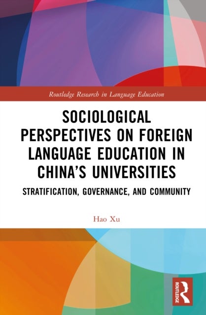 Sociological Perspectives on Foreign Language Education in China’s Universities - Stratification, Governance, and Community