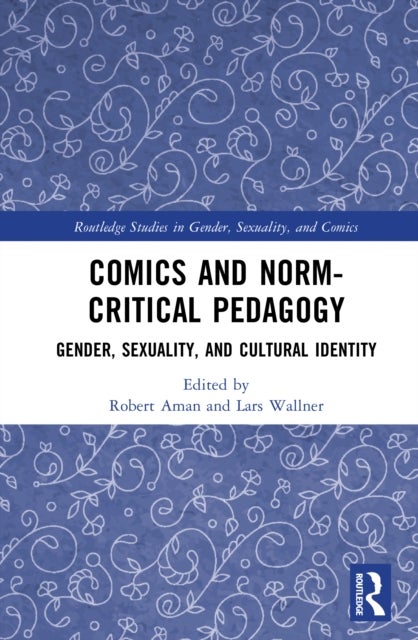 Comics and Norm-Critical Pedagogy - Gender, Sexuality, and Cultural Identity