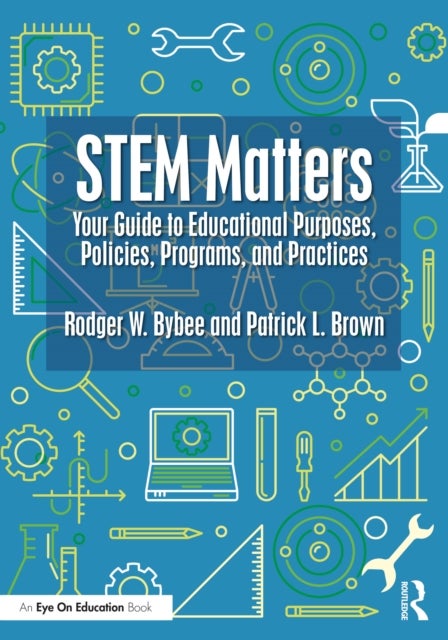 STEM Matters - Your Guide to Educational Purposes, Policies, Programs, and Practices