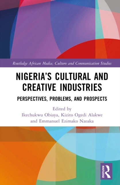 Nigeria’s Cultural and Creative Industries - Perspectives, Problems, and Prospects