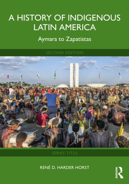 A History of Indigenous Latin America - Aymara to Zapatistas