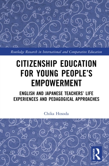 Citizenship Education for Young People’s Empowerment - English and Japanese Teachers’ Life Experiences and Pedagogical Approaches