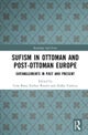 Sufism in Ottoman and Post-Ottoman Europe