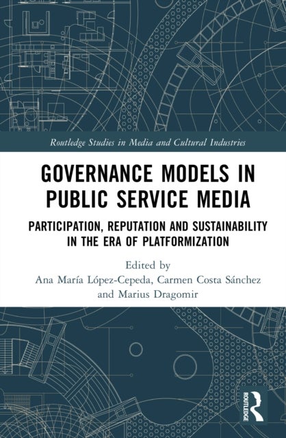 Governance Models in Public Service Media - Participation, Reputation, and Sustainability in the Era of Platformization