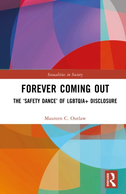 Forever Coming Out - The ‘Safety Dance’ of LGBTQIA+ Disclosure