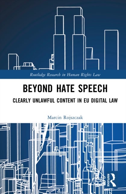 Beyond Hate Speech - Clearly Unlawful Content in EU Digital Law