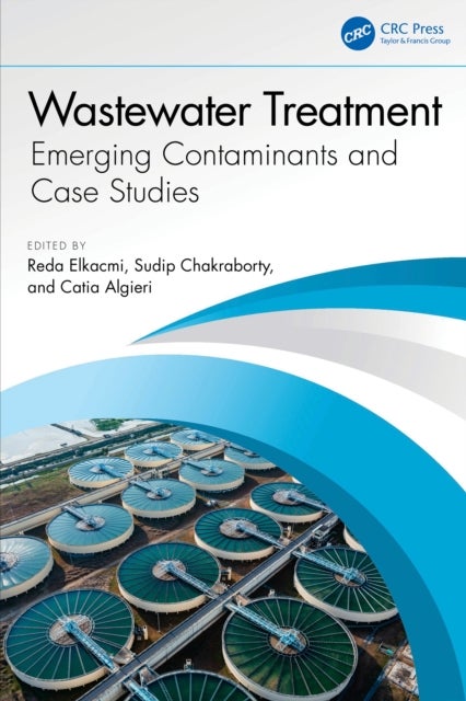 Wastewater Treatment - Emerging Contaminants and Case Studies