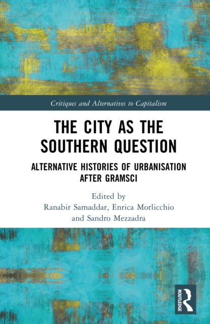 The City as the Southern Question - Alternative Histories of Urbanisation After Gramsci