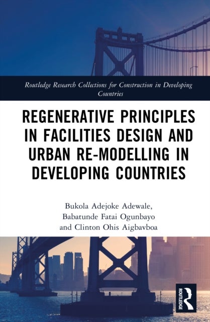 Regenerative Principles in Facilities Design and Urban Re-modeling in Developing Countries