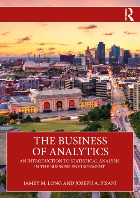 The Business of Analytics - An Introduction to Statistical Analysis in the Business Environment
