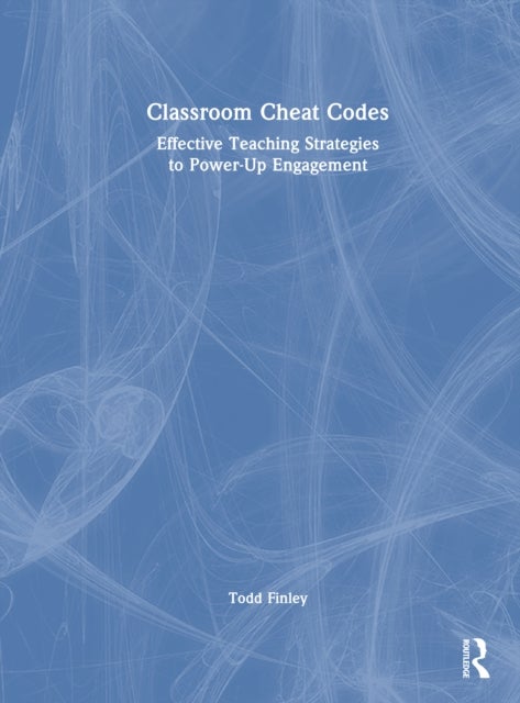 Classroom Cheat Codes - Effective Teaching Strategies to Power-Up Engagement
