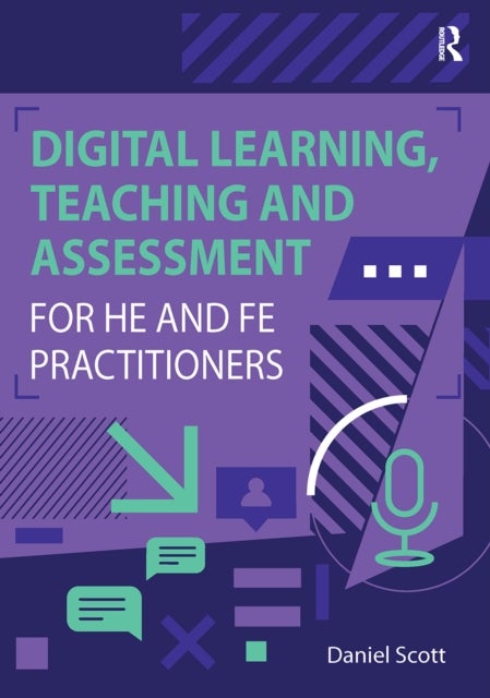 Digital Learning, Teaching and Assessment for HE and FE Practitioners