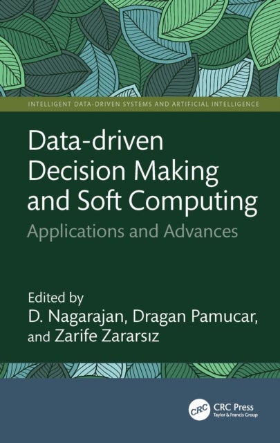 Data-driven Decision Making and Soft Computing - Applications and Advances