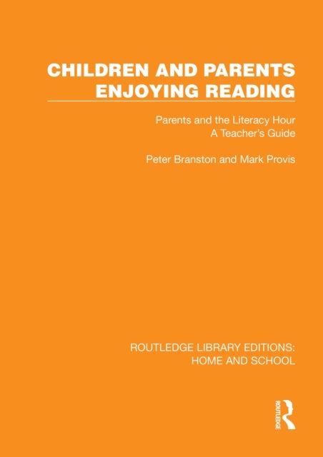 Children and Parents Enjoying Reading - Parents and the Literacy Hour: A Teacher's Guide
