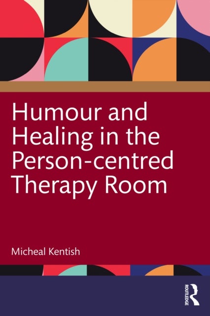 Humour and Healing in the Person-centred Therapy Room