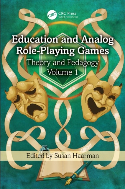 Education and Analog Role-Playing Games - Theory and Pedagogy, Volume 1