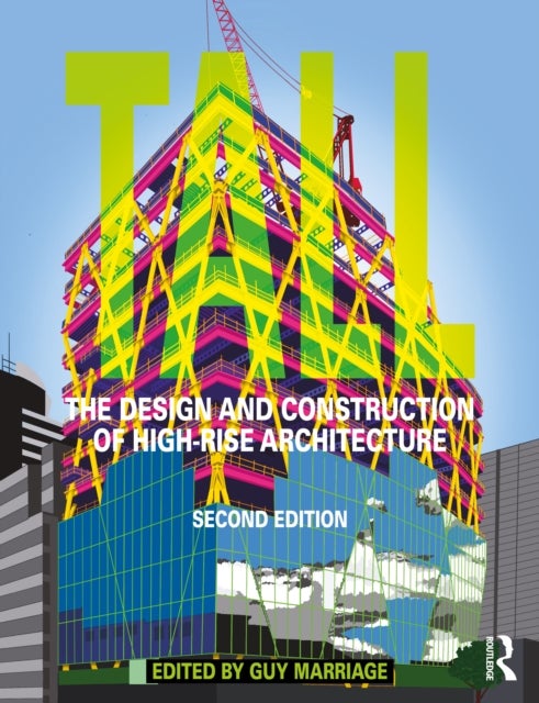 Tall: the design and construction of high-rise architecture