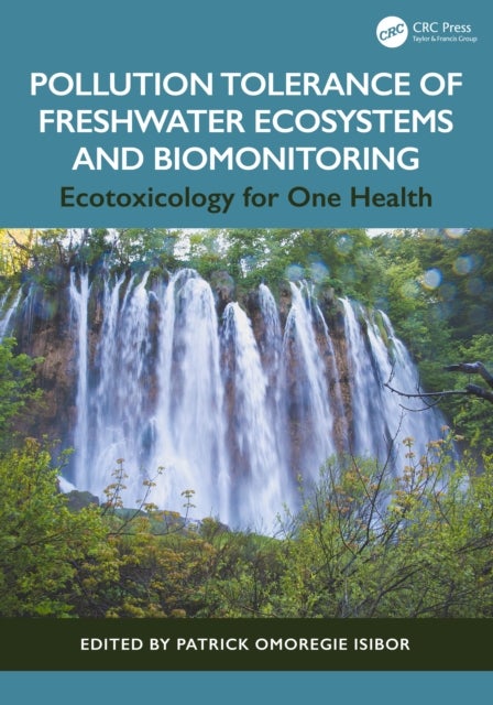 Pollution Tolerance of Freshwater Ecosystems and Biomonitoring - Ecotoxicology for One Health