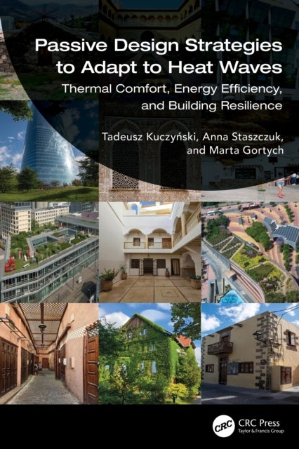 Passive Design Strategies to Adapt to Heat Waves - Thermal Comfort, Energy Efficiency, and Building Resilience