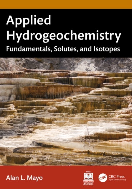 Applied Hydrogeochemistry - Fundamentals, Solutes, and Isotopes