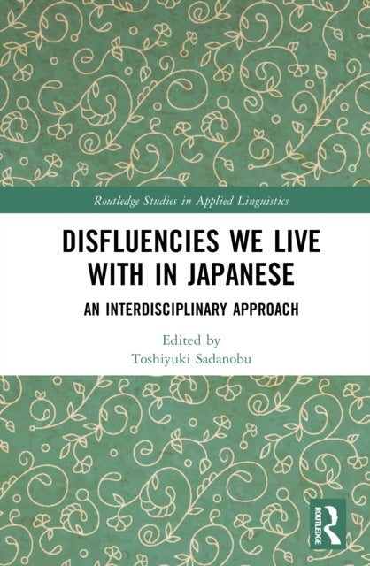Disfluencies We Live with in Japanese - An Interdisciplinary Approach