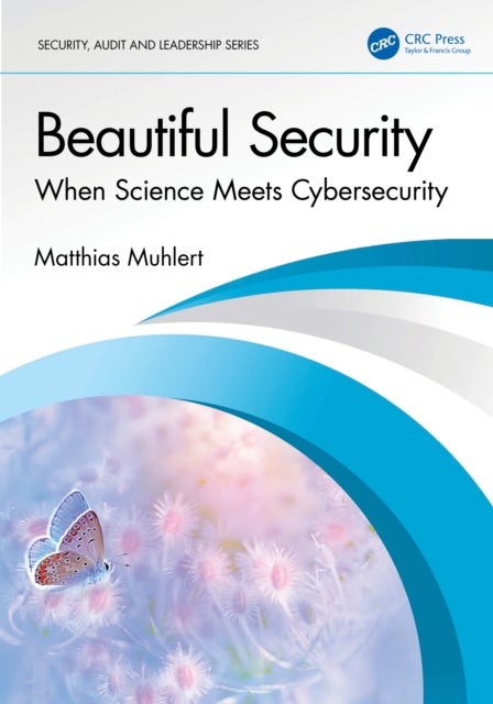 Beautiful Security - When Science Meets Cybersecurity