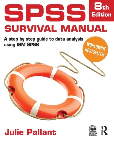 SPSS Survival Manual - A Step-by-Step Guide to Data Analysis Using IBM SPSS