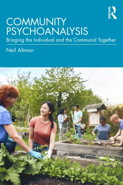 Community Psychoanalysis - Bringing the Individual and the Communal Together