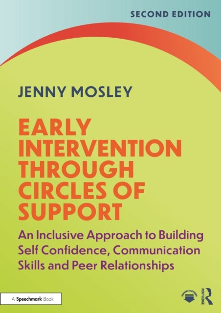 Early Intervention Through Circles of Support - An Inclusive Approach to Building Self Confidence, Communication Skills and Peer Relationships