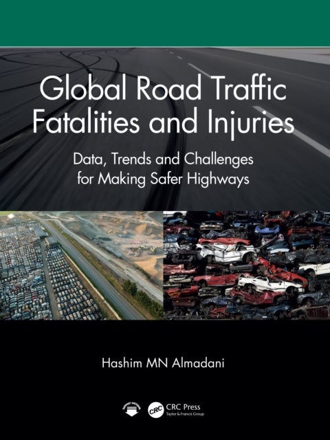 Global Road Traffic Fatalities and Injuries - Data, Trends and Challenges for Making Safer Highways