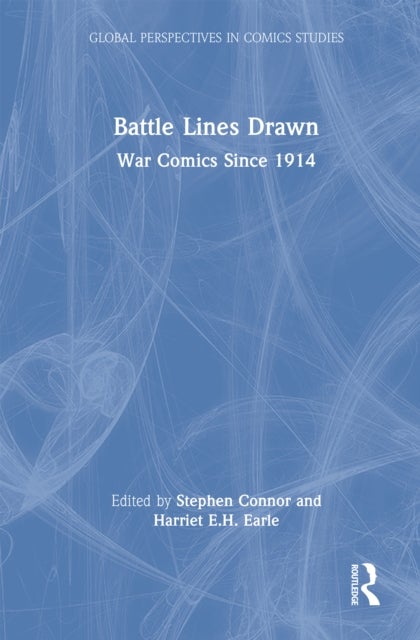 Battle Lines Drawn - War Comics Since 1914