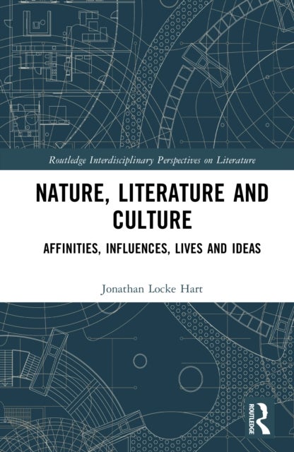 Nature, Literature and Culture - Affinities, Influences, Lives and Ideas