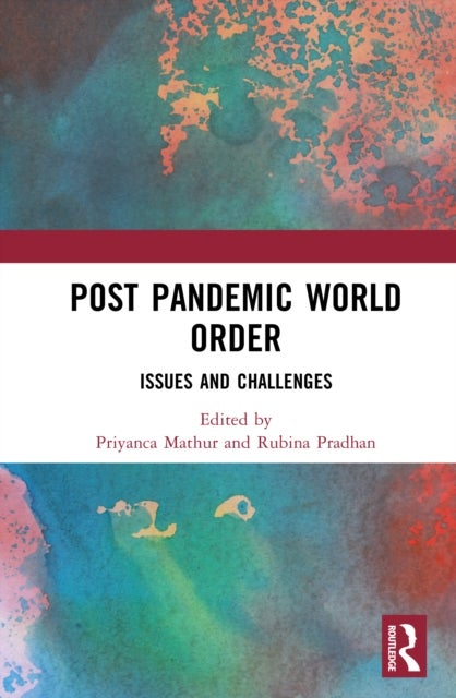 Post-Pandemic World Order - Issues and Challenges