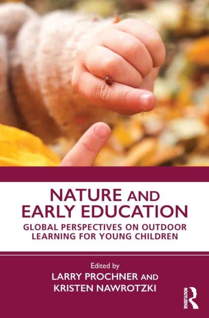Nature and Early Education - Global Perspectives on Outdoor Learning for Young Children