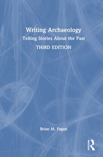 Writing Archaeology - Telling Stories About the Past