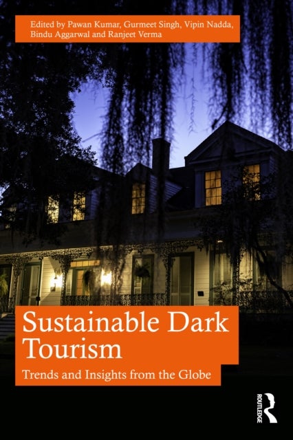 Sustainable Dark Tourism - Trends and Insights from the Globe