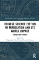 Chinese Science Fiction in Translation and Its World Impact Connecting Futures