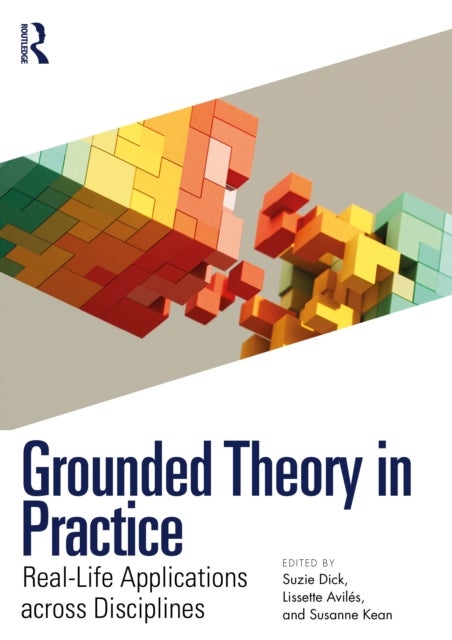 Grounded Theory in Practice - Real-Life Applications across Disciplines