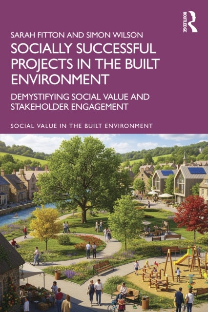 Socially Successful Projects in the built environment - Demystifying social value and stakeholder engagement