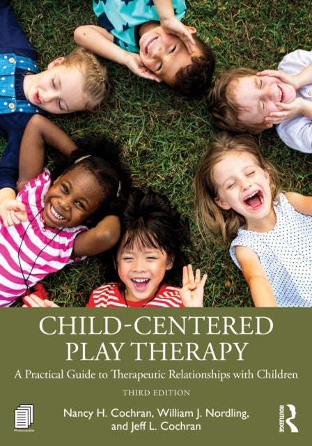 Child-Centered Play Therapy - A Practical Guide to Therapeutic Relationships with Children