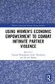 Using Women's Economic Empowerment to Combat Intimate Partner Violence