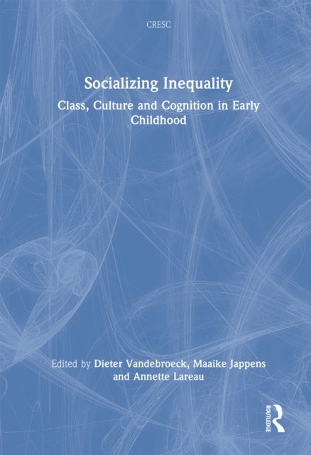 Socializing Inequality - Class, Culture and Cognition in Early Childhood