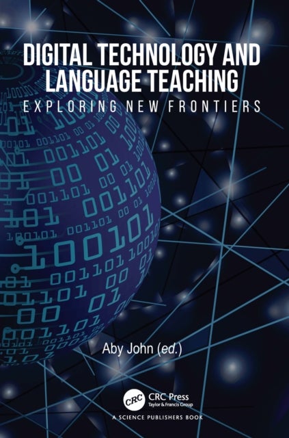 Digital Technology and Language Teaching - Exploring New Frontiers