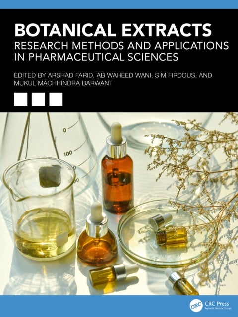 Botanical Extracts - Research Methods and Applications in Pharmaceutical Sciences