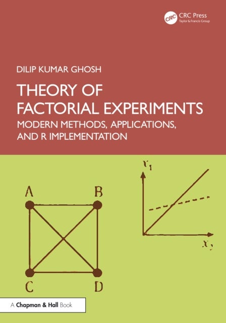 Theory of Factorial Experiments - Modern Methods, Applications, and R Implementation