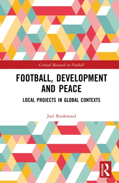 Football, Development and Peace - Local Projects in Global Contexts