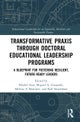 Transformative Praxis through Doctoral Educational Leadership Programs