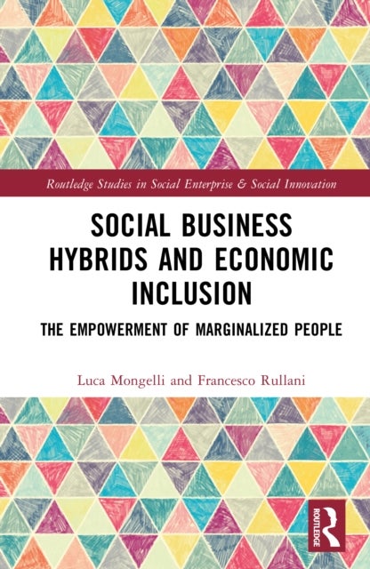 Social Business Hybrids and Economic Inclusion - The Empowerment of Marginalized People
