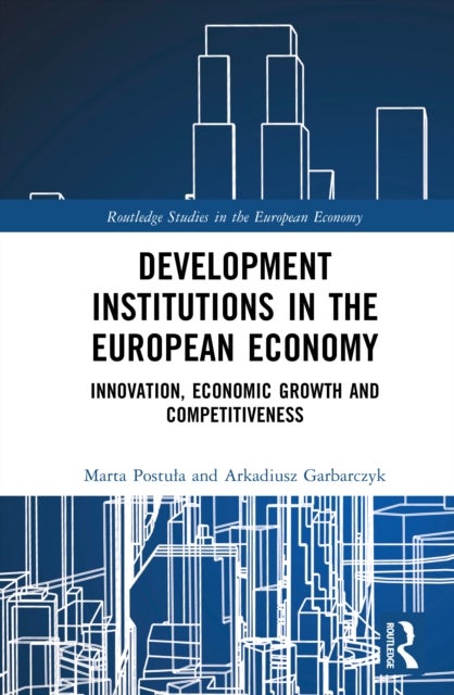 Development Institutions in The European Economy - Innovation, Economic Growth and Competitiveness