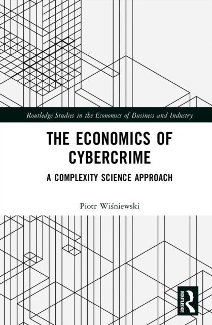 The Economics of Cybercrime - A Complexity Science Approach